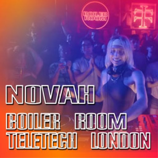 Novah - Boiler Room x Teletech London