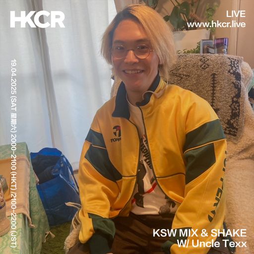 KSW MIX & SHAKE W/ Uncle Texx - 19/04/2025