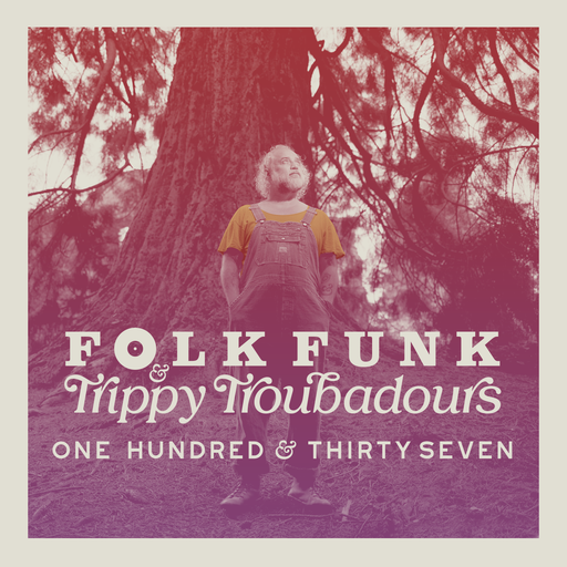 Folk Funk & Trippy Troubadours 137