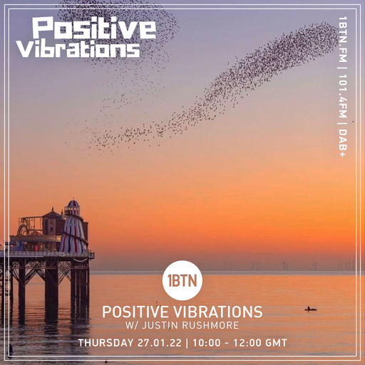 Positive Vibrations with Justiin Rushmore - 27.01.2022