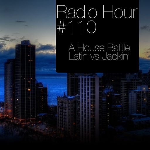 Radio Hour #110: Latin vs Jackin