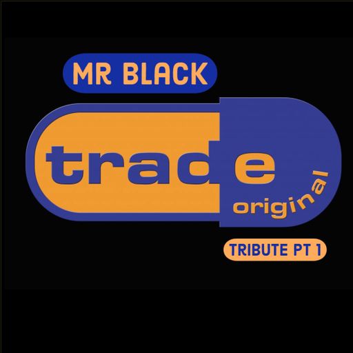 Mr Black - Trade Tribute (Pt 1)