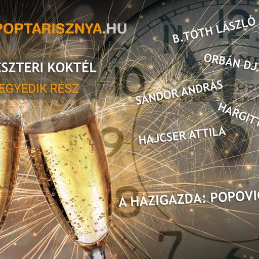 Szilveszteri Koktél  Popovics Lászlóval. 4. rész. 2021. december 31. www.poptarisznya.hu