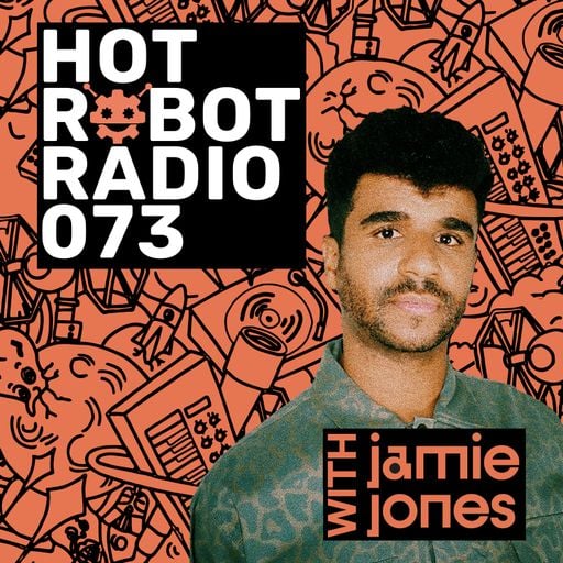 Hot Robot Radio 073