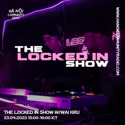 The Locked in Show EP1 W/Wai Kru 23.04.2023