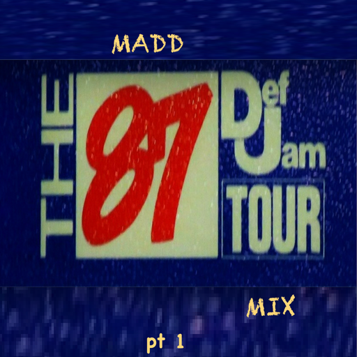 The Madd '87 Def Jam Tour Mix - Pt 1