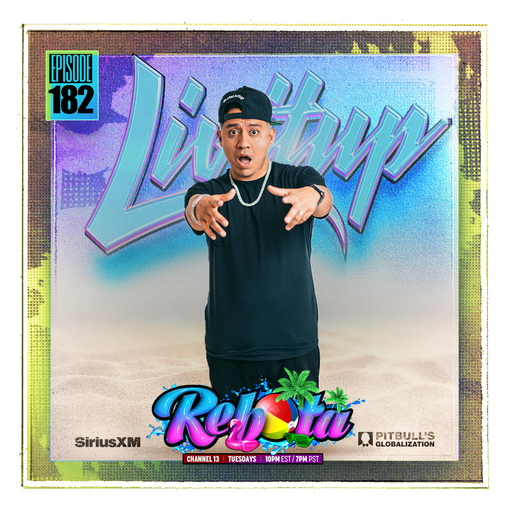 DJ Livitup REBOTA EP. 182 on Pitbull's Globalization Sirius XM Miami Music Week Editon