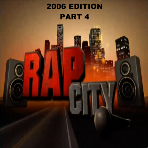 The Rap City Report - 2006 Edition: Pt 4