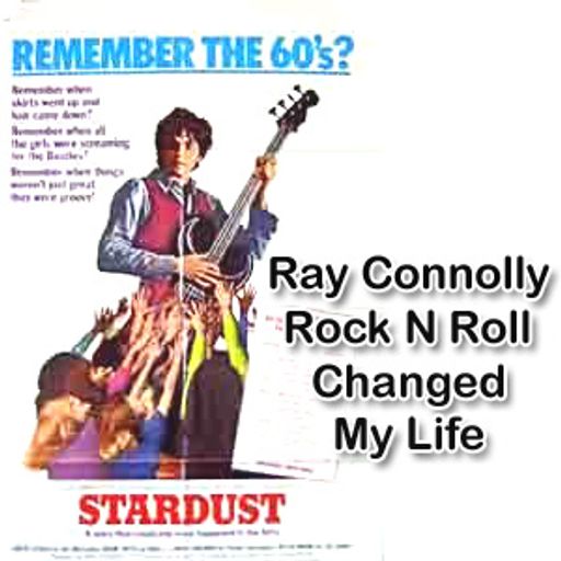 Ray Connolly Rock N Roll Changed My Life part 2