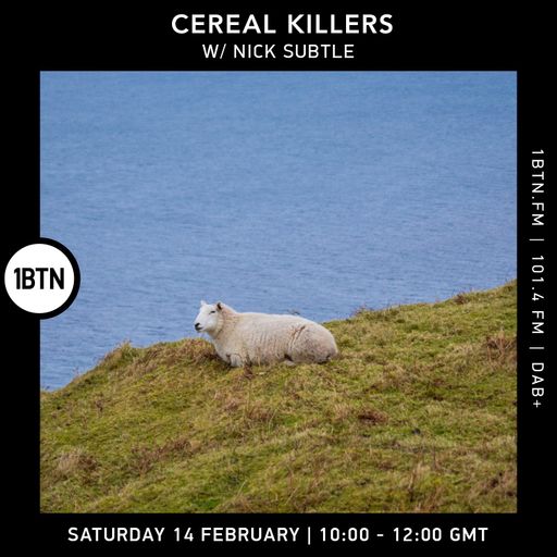 Cereal Killers w/ Nick Subtle - 14.02.26