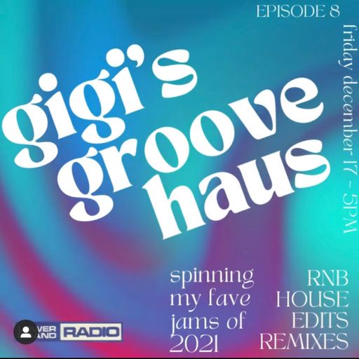 Dj Gigi - Gigi's Groovehaus (12.17.21)