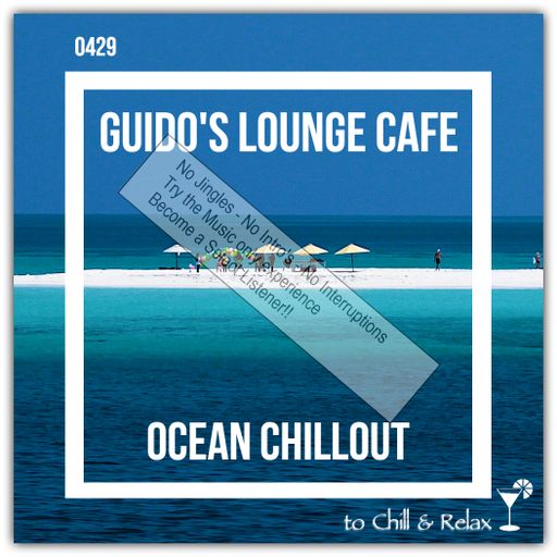 Guido's Lounge Cafe Broadcast 0429 Ocean Chillout (Select)