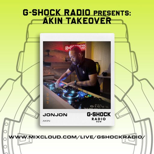 G-Shock Radio - AKIN Takeover - Dj JonJon  - 24/03