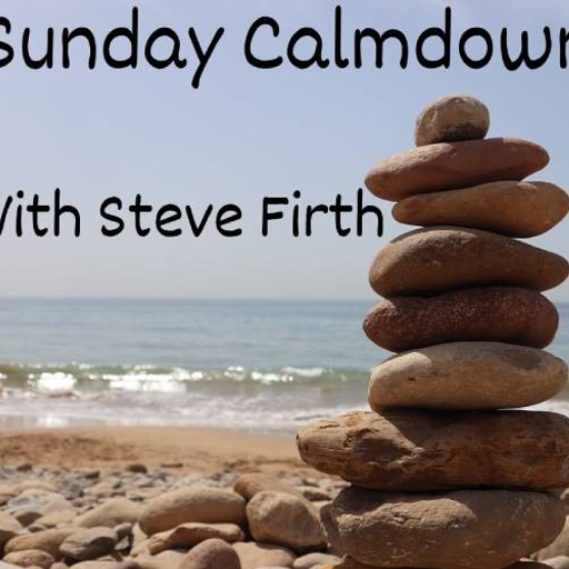 Sunday Calmdown with Steve Firth: 8th March 2026