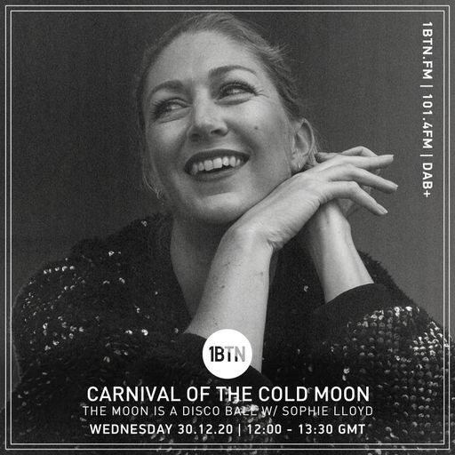 Carnival Of The Cold Moon: The Moon Is A Disco Ball with Sophie Lloyd - 30.12.2020