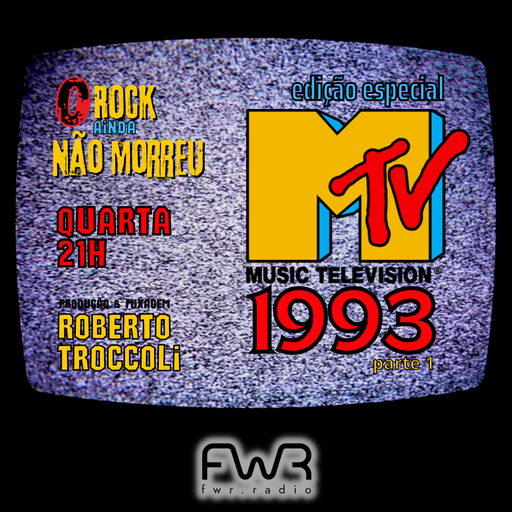 O Rock Ainda Não Morreu 068 - MTV 1993 (parte 1) - 18.1.2023