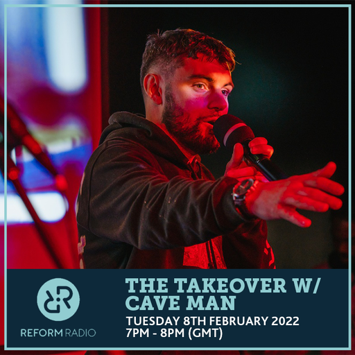 The Takeover w/ Cave Man 8th February 2022