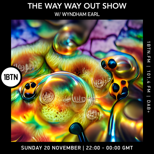 The Way Way Out Show with Wyndham Earl - 20.11.2022