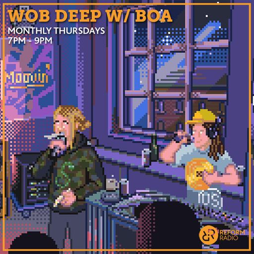Wob Deep w/ Boa & Dankashire Sound Crew 23rd July 2024