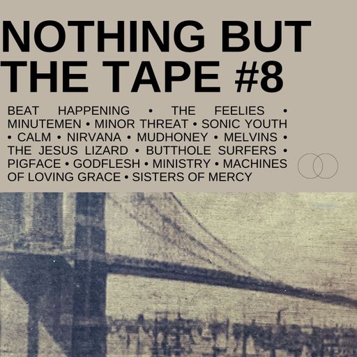 NOTHING BUT THE TAPE #8
