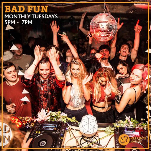 Bad Fun 9th July 2019
