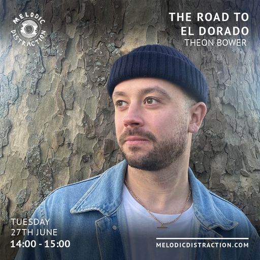 The Road To El Dorado with Theon Bower (June '23)