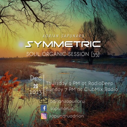 SYMMETRIC SOUL ORGANIC SESSION 35 - ADRIAN SAPUNARU (26.12.2023)