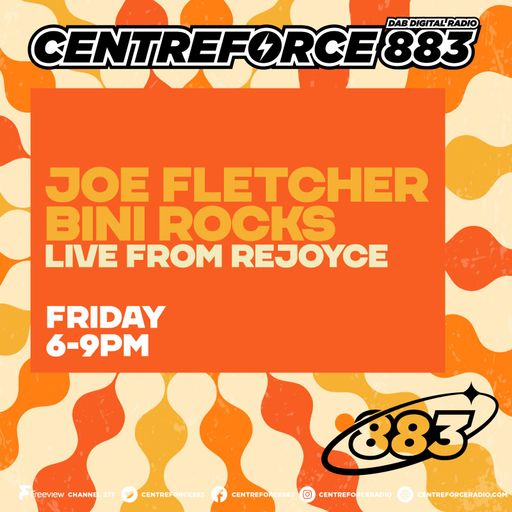 Joe Fletcher - 883 Centreforce DAB+ Radio - 22 - 08 - 2025