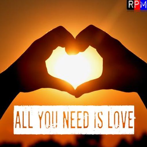 ALL YOU NEED IS LOVE : 16 inspirational and uplifting tracks