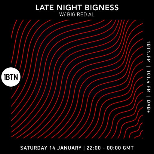 LATE NIGHT BIGNESS with BIG RED AL Episode #58 - 15.01.2023