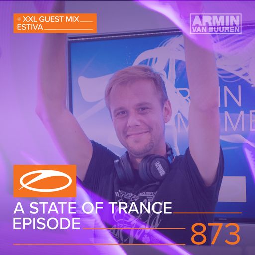 A State Of Trance Episode 873 – Armin van Buuren