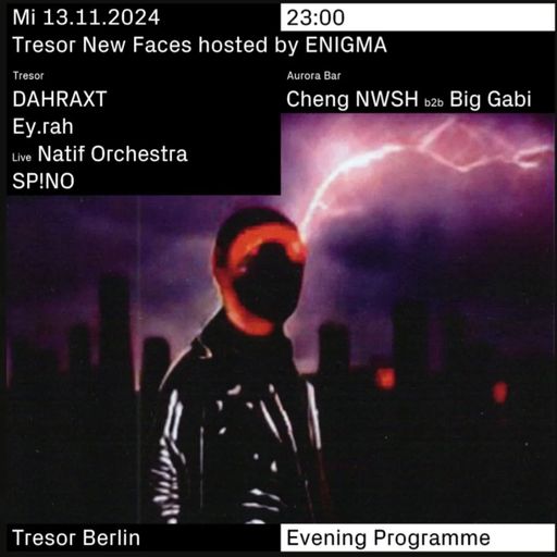 Ey.rah at "New Faces X Enigma" @ Tresor (Berlin-Germany) - 13 November 2024