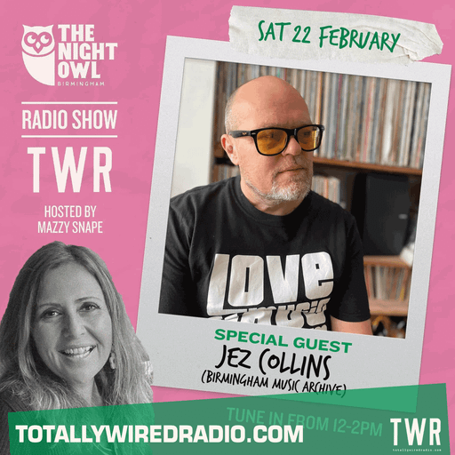 The Night Owl Show ~ Mazzy Snape w/ Jez Collins (Birmingham Music Archive) ~ 22.02.25 #live