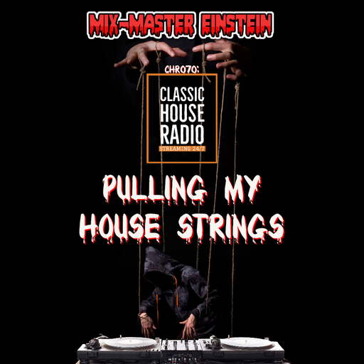CHR070: Pulling My House Strings