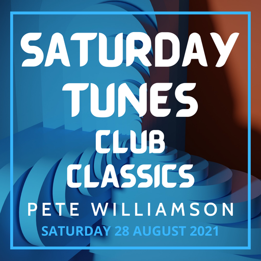 Saturday Night Tunes: Club Classics - 28 August 2021