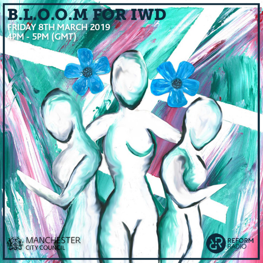 B.L.O.O.M for IWD 8th March 2019