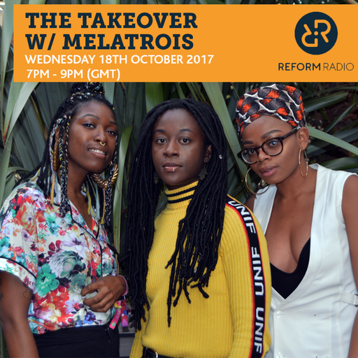 The Takeover w/ Melatrois 18th October 2017