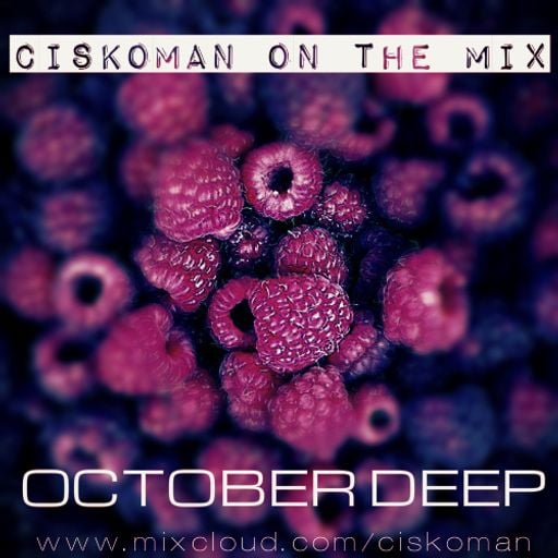 CISKOMAN ON THE MIX - OCTOBER DEEP