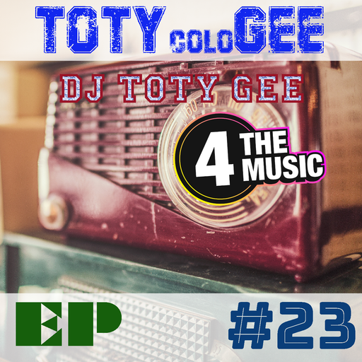 DJ TOTY GEE - 4TM Exclusive - TOTYcoloGEE EP 23