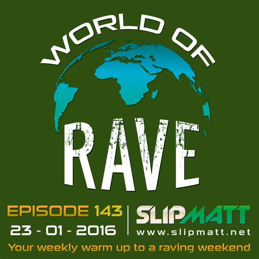Slipmatt - World Of Rave #143