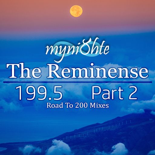 myni8hte - The Reminense 199.5 - Part 2