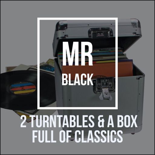 Mr Black - 2 Turntables & A Box Full Of Classics (April 2023)