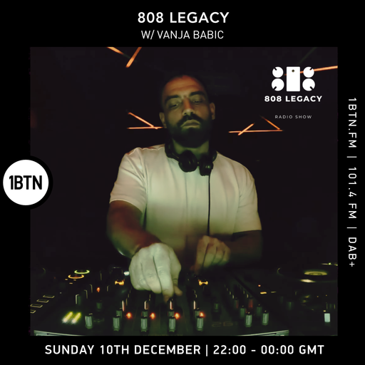 808 Legacy w/ Vanja - 10.12.23