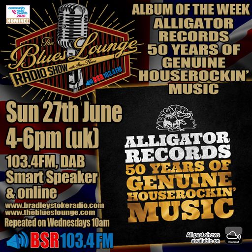 The Blues Lounge 27th June 2021 Two hours of Great Blues and 50 Years of Alligator Records Review