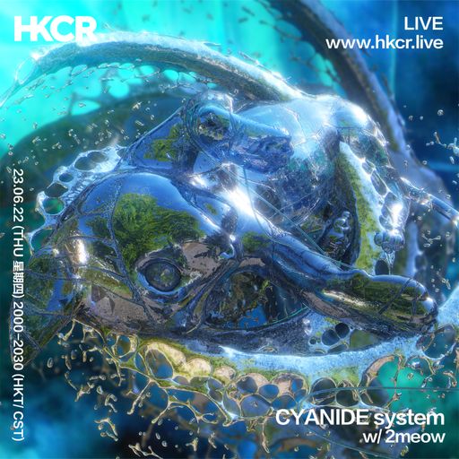 Cyanide System w/ 2meow - 23/06/2022