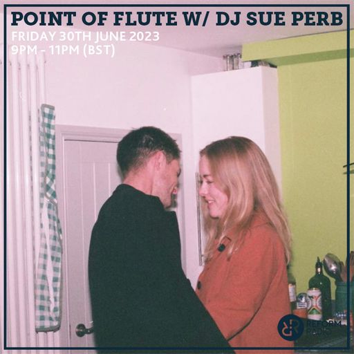 Point Of Flute w/ DJ Sue Perb 30th June 2023