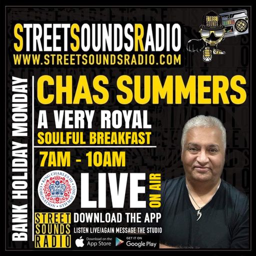 A Very Royal Soulful Breakfast with Chas Summers on Street Sounds Radio 0700-1000 08/05/2023