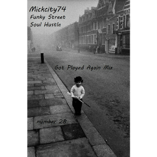 Funky Street Soul Hustle ( Got Played Again Mix)