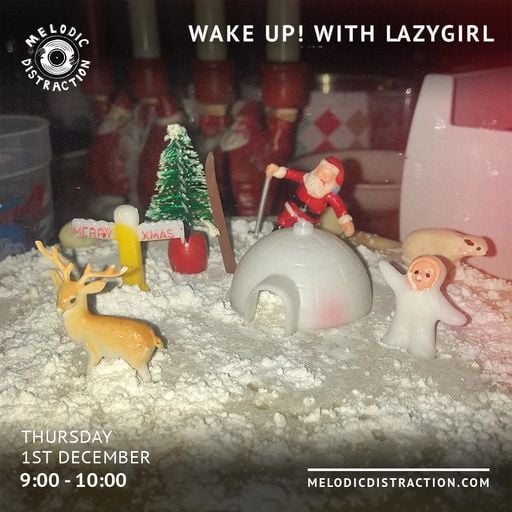 Wake Up! with Lazygirl (1st December '22)