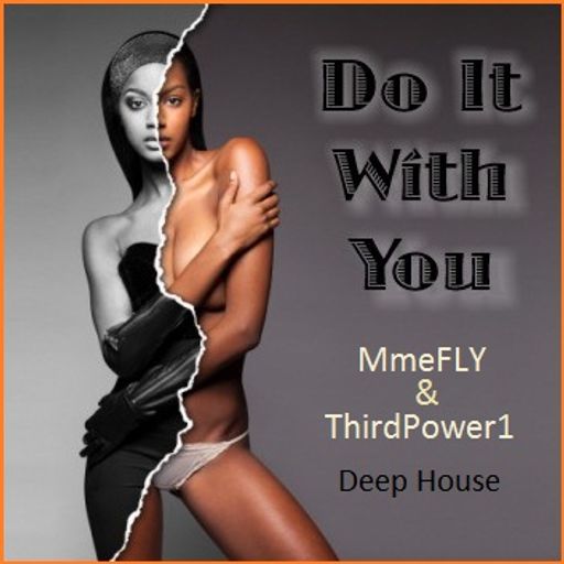 Do It With You - MmeFLY & ThirdPower1